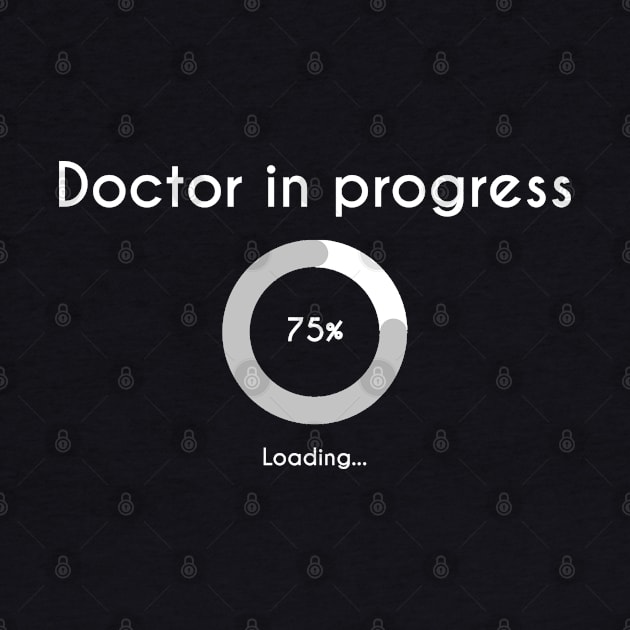 Doctor In Progress - Phd Future Doctor by stokedstore